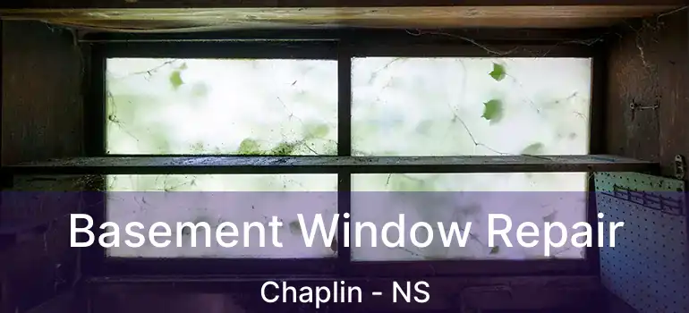  Basement Window Repair Chaplin - NS