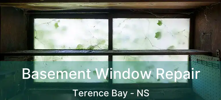  Basement Window Repair Terence Bay - NS