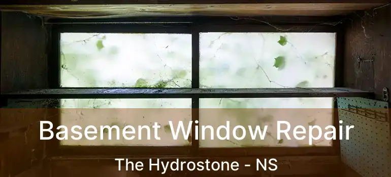  Basement Window Repair The Hydrostone - NS