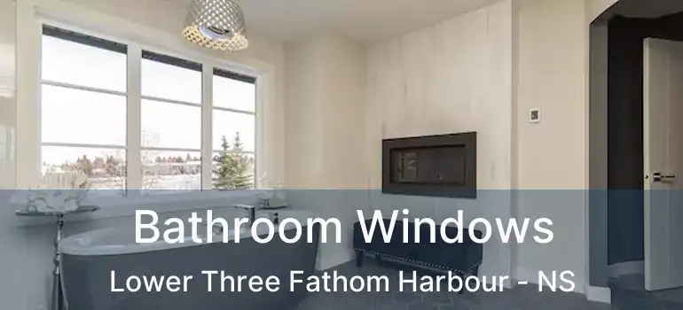  Bathroom Windows Lower Three Fathom Harbour - NS