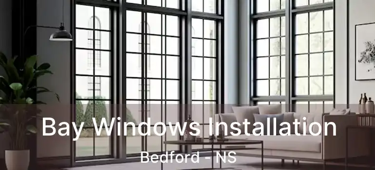  Bay Windows Installation Bedford - NS