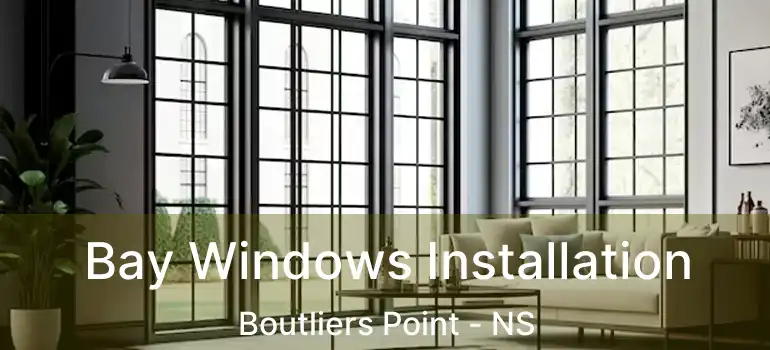  Bay Windows Installation Boutliers Point - NS