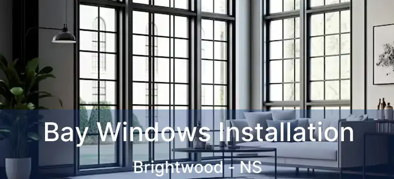  Bay Windows Installation Brightwood - NS