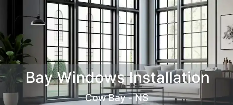  Bay Windows Installation Cow Bay - NS