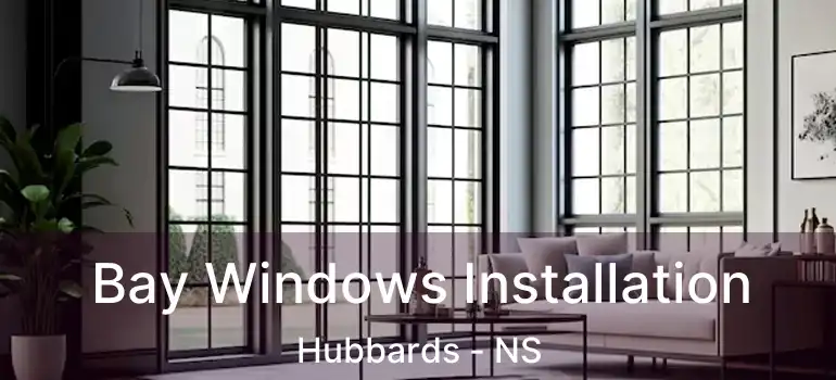  Bay Windows Installation Hubbards - NS