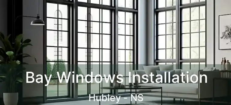  Bay Windows Installation Hubley - NS