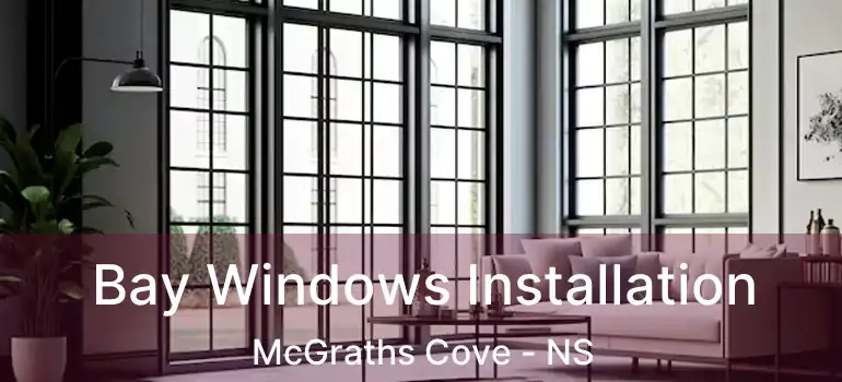  Bay Windows Installation McGraths Cove - NS