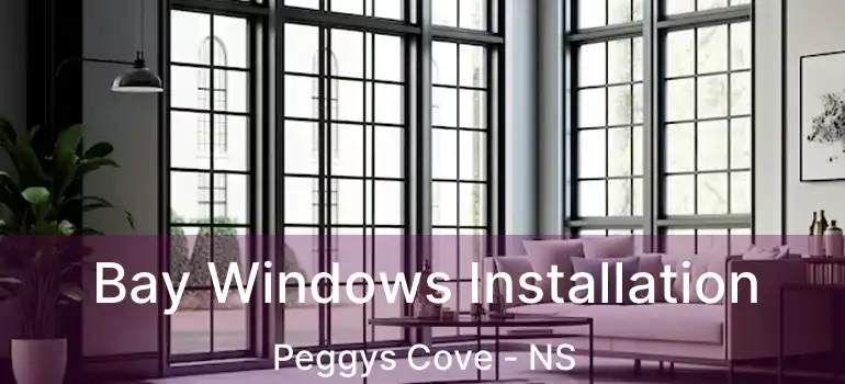  Bay Windows Installation Peggys Cove - NS