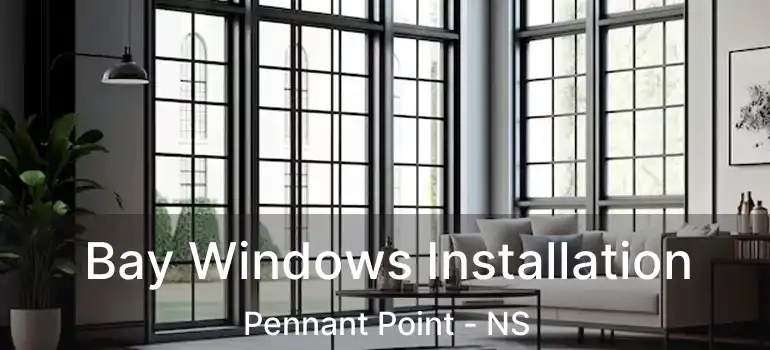  Bay Windows Installation Pennant Point - NS