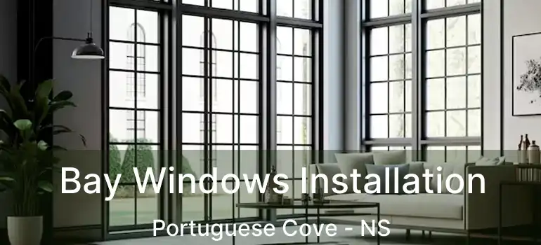  Bay Windows Installation Portuguese Cove - NS