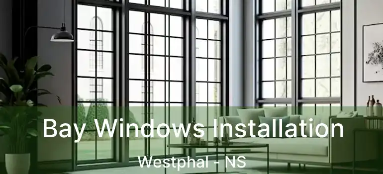  Bay Windows Installation Westphal - NS