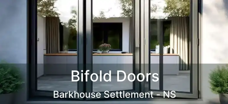  Bifold Doors Barkhouse Settlement - NS