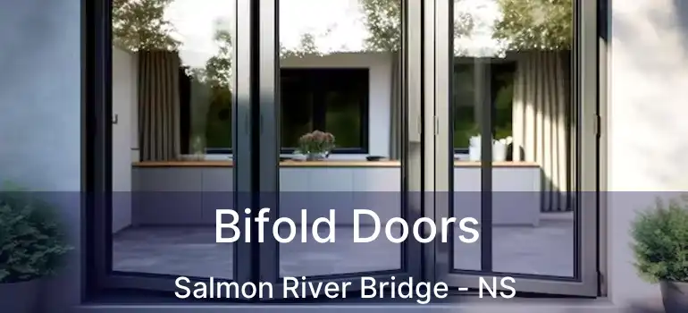  Bifold Doors Salmon River Bridge - NS