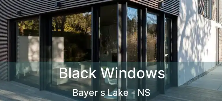  Black Windows Bayer s Lake - NS