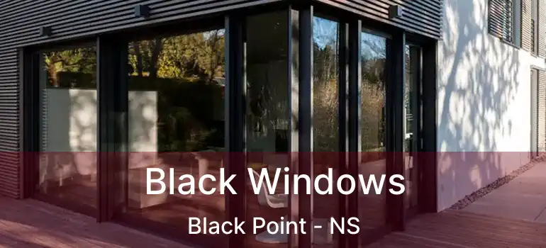  Black Windows Black Point - NS