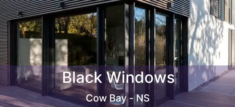  Black Windows Cow Bay - NS