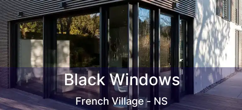  Black Windows French Village - NS