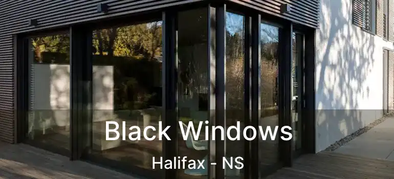  Black Windows Halifax - NS