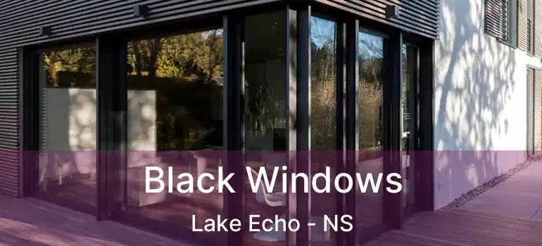  Black Windows Lake Echo - NS