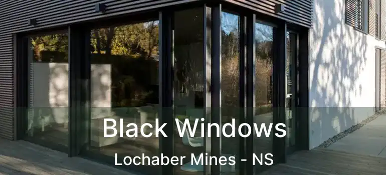  Black Windows Lochaber Mines - NS