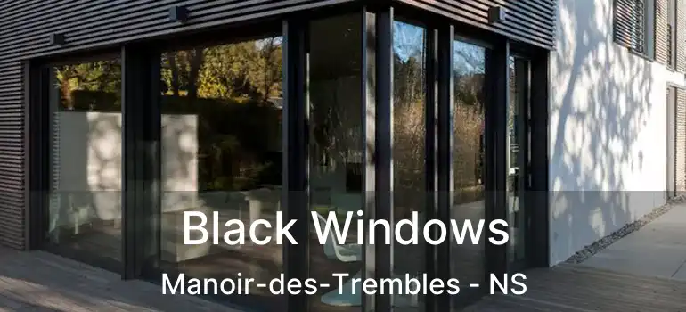  Black Windows Manoir-des-Trembles - NS