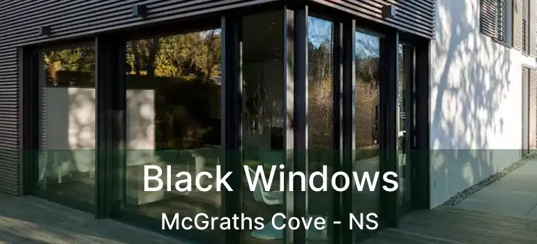  Black Windows McGraths Cove - NS