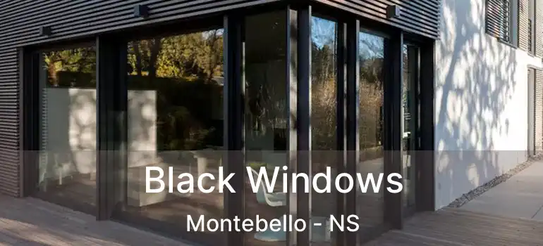  Black Windows Montebello - NS