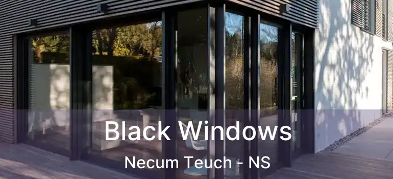  Black Windows Necum Teuch - NS