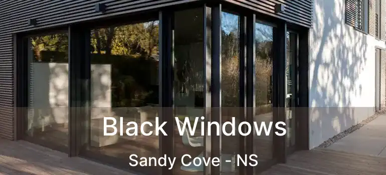  Black Windows Sandy Cove - NS