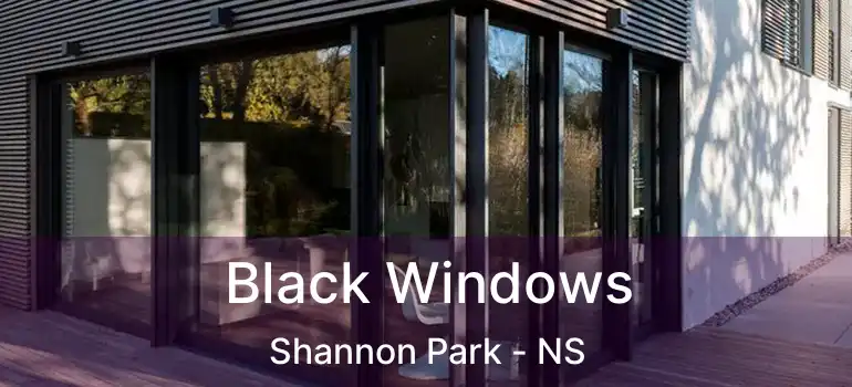  Black Windows Shannon Park - NS