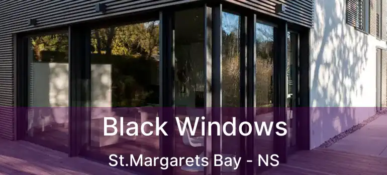  Black Windows St.Margarets Bay - NS