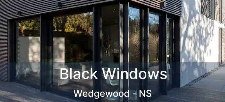  Black Windows Wedgewood - NS