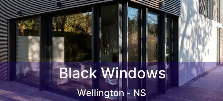  Black Windows Wellington - NS