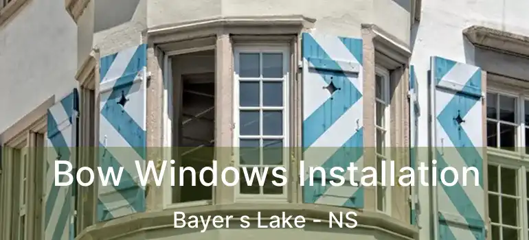  Bow Windows Installation Bayer s Lake - NS