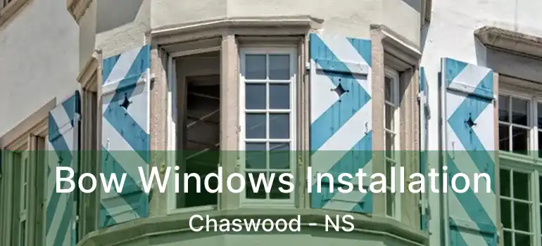  Bow Windows Installation Chaswood - NS