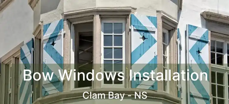  Bow Windows Installation Clam Bay - NS