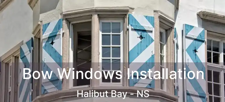  Bow Windows Installation Halibut Bay - NS