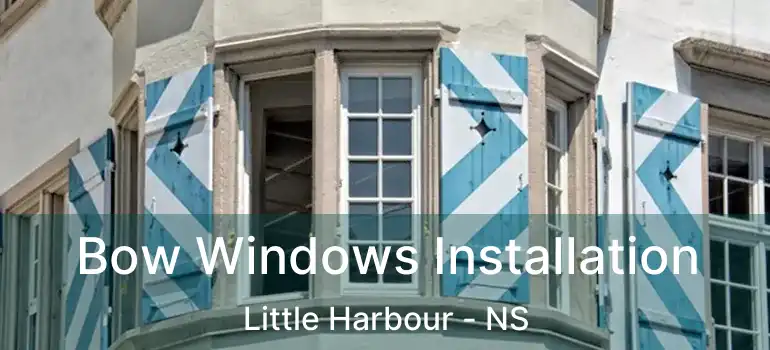  Bow Windows Installation Little Harbour - NS