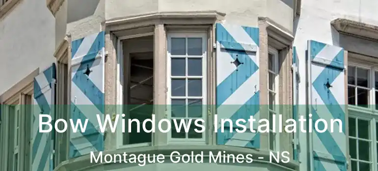  Bow Windows Installation Montague Gold Mines - NS