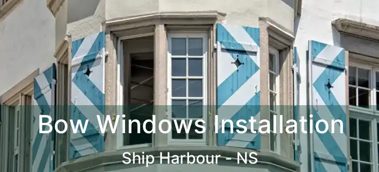  Bow Windows Installation Ship Harbour - NS