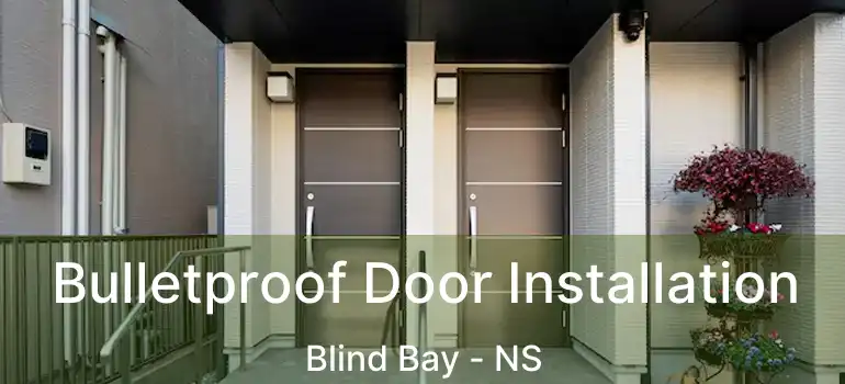  Bulletproof Door Installation Blind Bay - NS