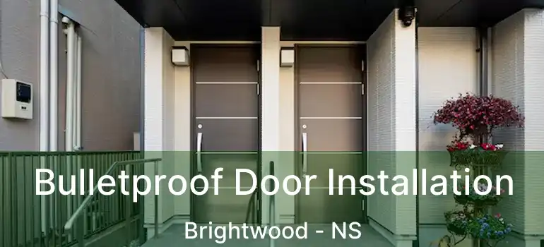  Bulletproof Door Installation Brightwood - NS