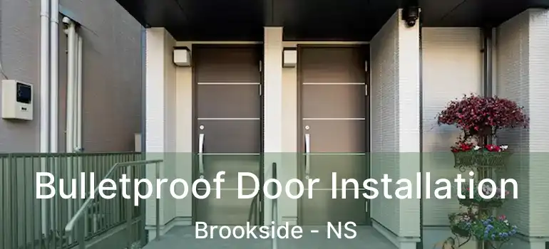  Bulletproof Door Installation Brookside - NS