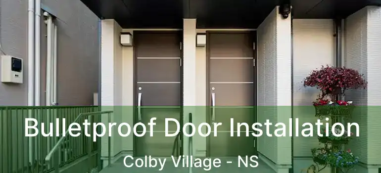  Bulletproof Door Installation Colby Village - NS