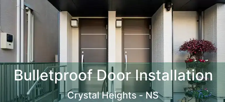  Bulletproof Door Installation Crystal Heights - NS