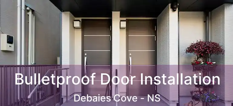  Bulletproof Door Installation Debaies Cove - NS