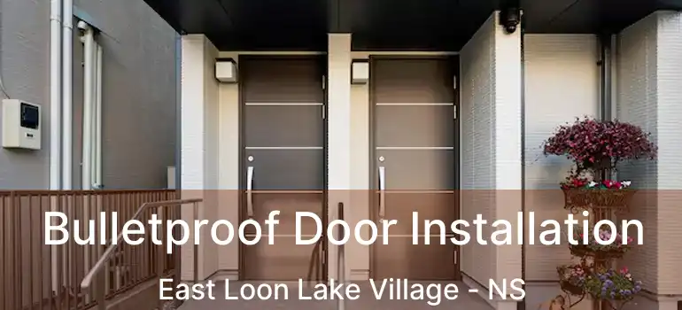  Bulletproof Door Installation East Loon Lake Village - NS