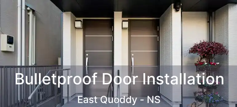  Bulletproof Door Installation East Quoddy - NS