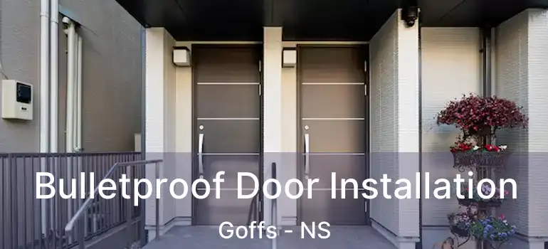  Bulletproof Door Installation Goffs - NS