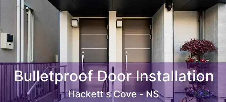  Bulletproof Door Installation Hackett s Cove - NS